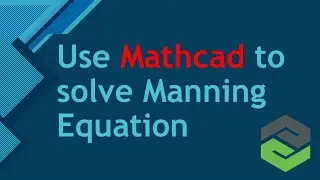 Use Mathcad to solve Manning Equation
