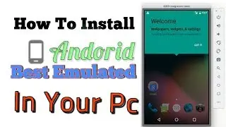 How To Install Andorid Best Emulated In Your Computer And Leptops  Run Apk Pc