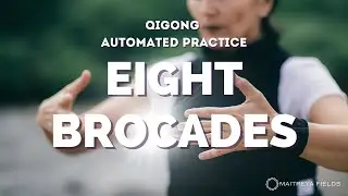 Eight Brocades Qigong Automated Practice / Energetically Programmed Audio / Maitreya Reiki™