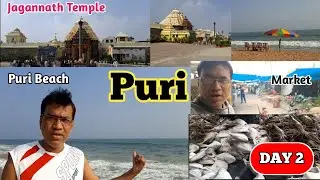 PURI JAGANNATH TEMPLE || SEA BEACH || PURI LOCAL MARKET * VEGGIES * GROCERIES * FISH || DAY 2