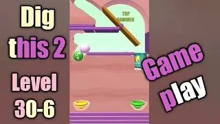dig this 2 level 30-6 gameplay walkthrough Solution