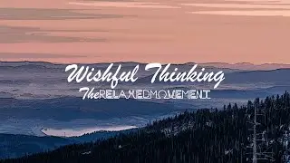 Wishful Thinking - Chilled Lofi Beats to Study/Relax to