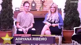 Play list dos famosos Dj Theo com Adryana Ribeiro