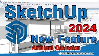 สอน SketchUp 2024 New Feature การใช้งาน Ambient Occlusion ใน SketchUp 2024