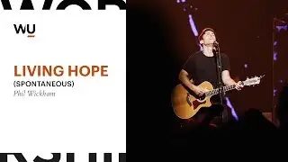 Phil Wickham - Living Hope (Spontaneous) | Worship Moment