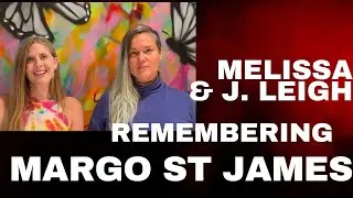 Melissa Bruno & J. Leigh Oshiro-Brantly Remembering Margo St. James