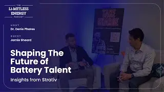 Shaping the Future of Battery Talent: Insights from Strativ | The Li-MITLESS ENERGY Podcast