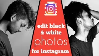 HOW TO CLICK AND EDIT B &W | PHOTO FOR INSTAGRAM | EDITING TUTORIAL 2021| ANKIT MEWARA