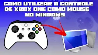 Tutorial: Como utilizar o controle de Xbox One como Mouse no PC