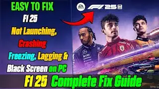 🛠️ How to Fix F1® 25 Not Launching, Crashing, Freezing & Black Screen on PC 🔥 (2025)