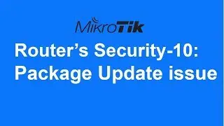 MikroTik Router’s Security-10: Update packages