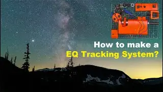 How to make a 3D printed EQ mount  - Star Tracking System - Part I