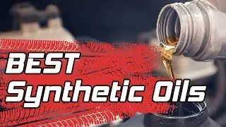 Best Synthetic Oil 2019 - 10 TOP Rated Synthetic Oils