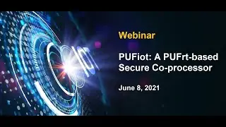 Webinar | PUFiot: The PUF based Secure Co processor