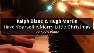 Have Yourself A Merry Little Christmas Piano Cover - Ralph Blane & Hugh Martin 🎹🎶🎄