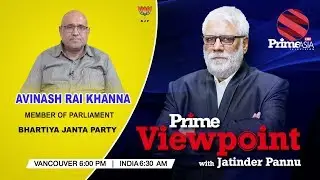 Prime Viewpoint With Jatinder Pannu (Senior Journalist) ||  Avinash Rai Khanna (BJP)