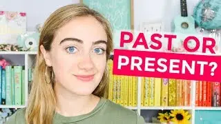 How to Choose a TENSE for Your STORY