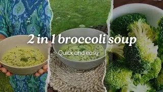 2 in 1 broccoli soup 🍲 Quick and easy recipe
