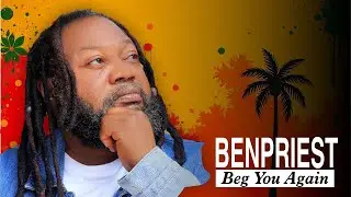 Benpriest -  Beg You Again