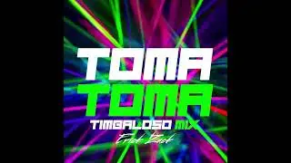 TOMA TOMA (ERICK ZACK TIMBALOSO MIX)