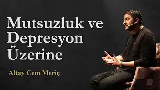 Mutsuzluk ve Depresyon Üzerine