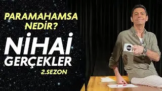 Paramahamsa nedir? | Akif Manaf | Nihai Gerçekler | S2B3