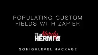 GoHighlevel Hack - Populate Custom Values Using Zapier