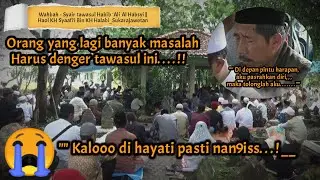 Wahbah - Syair tawasul Habib 'Ali Al Habsyi || Haol KH Syaafi'i bin KH Halabi || Sukarajawetan