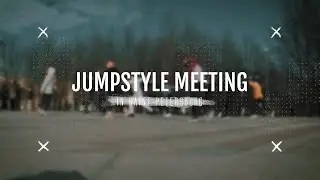 JUMPSTYLE MEETING IN SAINT-PETERSBURG // 01.05.22