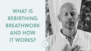 The Incredible Power Of Rebirthing Breathwork