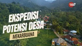 EKSPEDISI POTENSI DESA MEKARBUANA