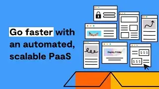 Go faster with an automated, scalable PaaS 🚀