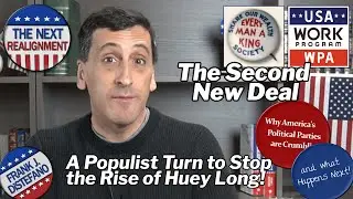The Second New Deal! | FDR Turns Populist to Stop the Rise of Huey Long