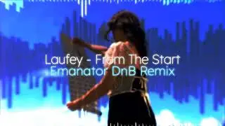 Laufey - From The Start (Emanator DnB Remix)