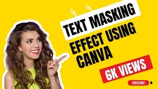 How To Create Text Masking in Canva | Masking Effect in Canva