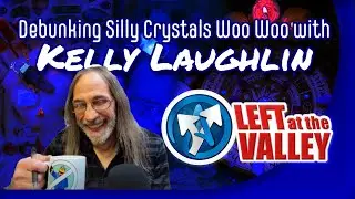 Kelly Laughlin   Debunking Silly Christal Woo Woo