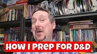 How I Prep For D&D Games