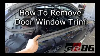 GR86/BRZ WINDOW TRIM REMOVAL