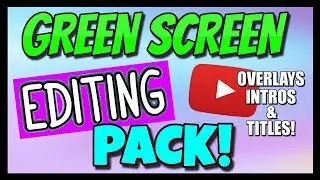 Editing Pack! (Overlays, Intros & Titles) | Green Screens 📍 How To With Kristin