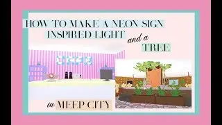 ROBLOX | Meep City: How to make a Neon Sign Inspired Light and a Tree