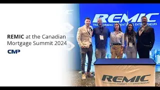 🌟 REMIC at the Canadian Mortgage Summit 2024! 🌟