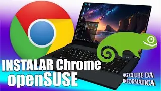 Como Instalar o Chrome no OpenSUSE 15.6 Leap, Sem Comandos