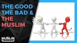 The Good, The Bad & The Muslim