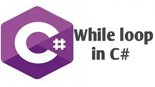 While loop in C＃ | C＃ tutorial for beginners