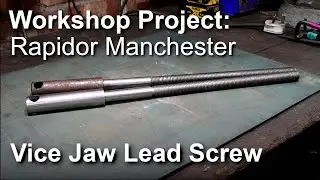 Rapidor Manchester Restoration - Vice Jaw Lead Screw