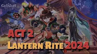 Act 2 | Vibrant Harriers Aloft in Spring Breeze | Lantern Rite 2024 | Genshin Impact 4.4