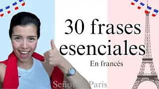 30 Frases muy Importantes para Aprender Francés | Señorita París