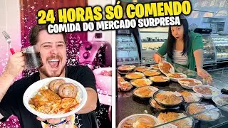 24 HORAS SÓ COMENDO COMIDA DO MERCADO SURPRESA | Jeru e Cheru