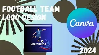How to create a Football team logo design from scratch using canva | 2024 |