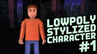 Modeling a Stylized Low-poly Character in Prisma3D v3 (Part 1)